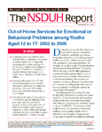 cover of The NSDUH Report September 18, 2008: Out-of-Home Services for Emotional or Behavioral Problems among Youths Aged 12 to 17: 2002 to 2006