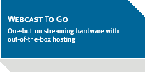 Webcast To Go — One-button streaming hardware with out-of-the-box hosting