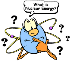 Cartoon figure asking 'What is Nuclear Energy?'