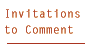 Invitations to Comment