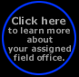 Click here to learn more about your assigned field office.