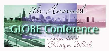 Seventh Annual GLOBE Conference, July 2002, Chicago, IL, USA