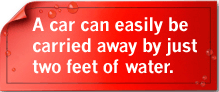 A car can easily be carried away by just two feet of water.