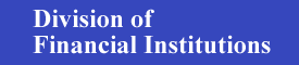 [Division of Financial Institutions]