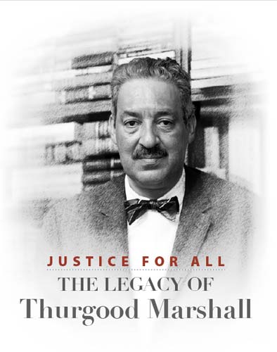 Justice for All: The Legacy of Thurgood Marshall