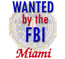 FBI's Most Wanted Miami. skip to main content