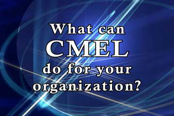 Click to see the video: What can CMEL do for your organization?