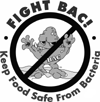 Fight BAC! logo in Black & White with wording 'Fight BAC! Keep Food Safe From Bacteria'. 