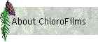 About ChloroFilms