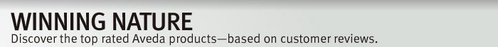WINNING NATURE Discover the top rated Aveda products—based on customer reviews.