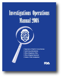 Inspections Operations Manual 2008 Edition
Department of Health and Human Resources
Food and Drug Administration
Office of Regulatory Affairs
Office of Regional Operations
Division of Field Investigations
with images of FDA Badges