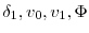  \delta_{1},v_{0},v_{1},\Phi