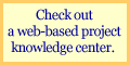 Check out a web-based project knowledge center.