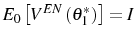  E_{0}\left[ V^{EN}\left( \theta_{1}^{\ast}\right) \right] =I