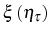  \xi\left( \eta_{\tau}\right) 