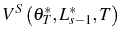 \displaystyle V^{S}\left( \theta_{T}^{\ast},L_{s-1}^{\ast},T\right)