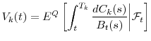 \displaystyle V_k(t) = E^Q\left\lbrack \int_t^{T_k} \frac{dC_k(s)}{B_t(s)} \bigg\vert {\cal F}_t \right\rbrack 