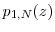 \displaystyle p_{1,N}(z)