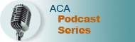ACA Podcast Series