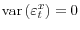  \mathop{\mathrm{var}}\left(\varepsilon_t^x\right) = 0