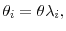  \theta_{i}% =\theta\lambda_{i},