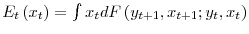  E_{t}\left( x_{t}\right) =\int x_{t}dF\left( y_{t+1},x_{t+1}% ;y_{t},x_{t}\right) 