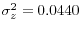  \sigma_{z}^{2}=0.0440