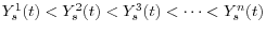  Y_{s}^{1}(t)<Y_{s}^{2}(t)<Y_{s}% ^{3}(t)<\cdots<Y_{s}^{n}(t)