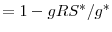  =1-gRS^{\ast}/g^{\ast}