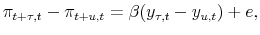 \displaystyle \pi_{t+\tau,t}-\pi_{t+u,t}= \beta (y_{\tau,t}-y_{u,t}) + e,