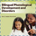 Bilingual Phonological Development and Disorders