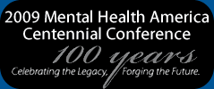 2009 Mental Health America Centennial Conference