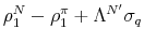 \displaystyle \rho_1^N - \rho_1^{\pi} + \Lambda^{N'}\sigma_q