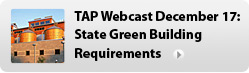TAP Webcast December 17: State Green Building Requirements