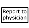 Box: Report to physician