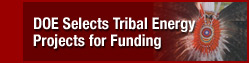 DOE selects tribal energy projects for funding