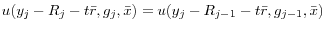 u(y_j -R_j -t\bar {r},g_j ,\bar {x})=u(y_j -R_{j-1} -t\bar {r},g_{j-1} ,\bar {x})