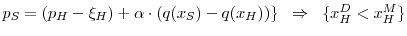  p_S = (p_H - \xi_H)+ \alpha\cdot(q(x_S)-q(x_H)) \} \;\;\Rightarrow\;\;\{x_H^D < x_H^M\}