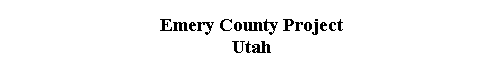  Emery County Project 
 Utah 