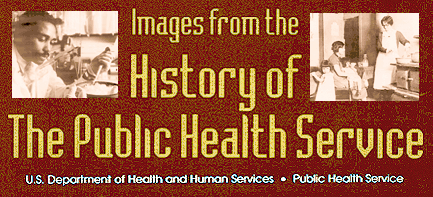 Images from the History of the Public Health Service