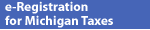 e-Registration for Michigan Taxes