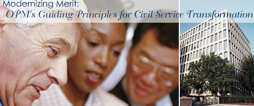 Modernizing Merit: OPM’s Guiding Principles for Civil 
      Service Transformation