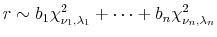  r \sim b_1\chi_{\nu_1,\lambda_1}^2+\cdots +b_n\chi_{\nu_n,\lambda_n}^2