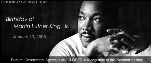 Martin Luther King, Jr. Birthday, January 19, 2005