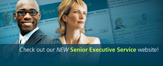 Check out our NEW Senior Executive Service website!