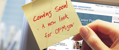 Coming Soon!  A new look for opm.gov