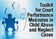 Toolkit for Court Performance Measures in Child Abuse and Neglect Cases image