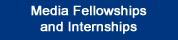 Media Fellowships and Internships