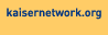 kaisernetwork.org