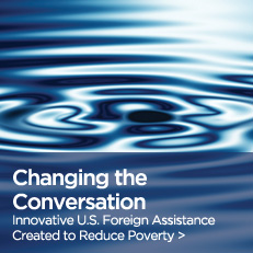 Changing the Conversation: Innovative U.S. foreign assistance created to reduce poverty